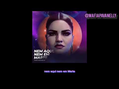 Mara Pavanelly - Nem Aqui, Nem Em Marte (Karaokê)