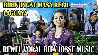 Download lagu BIKIN INGAT MASA KECIL LAGU JADUL REWEL VOKAL RITA CS JOSSE MUSIC mp3