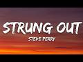 Steve Perry - Strung Out (Lyrics)