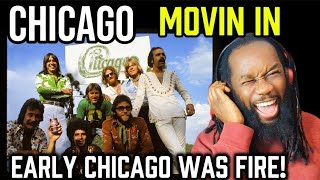 Soul man's First time hearing Reaction of CHICAGO Movin' in - Hard to believe its the same band!