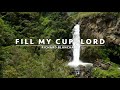 Quench my thirst - Fill My Cup