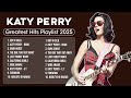 Katy Perry Songs Playlist 2025 The Best Of Katy Perry Greatest Hits Full Album 2025