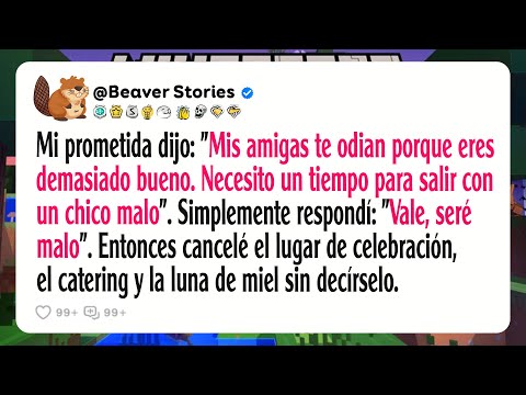 My fiancée said, "My friends hate you because you're too nice. I need some time to..."