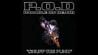 P.O.D. - Snuff The Punk