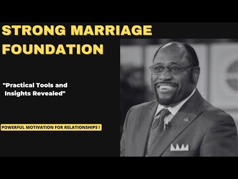 How to Build a Strong Foundation for Your Marriage: Lessons from Dr. Myles Munroe#motivation