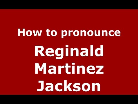How to pronounce Reginald Martinez Jackson (American English/US)  - PronounceNames.com