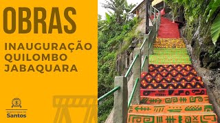 Obras -  Inauguração Quilombo Jabaquara