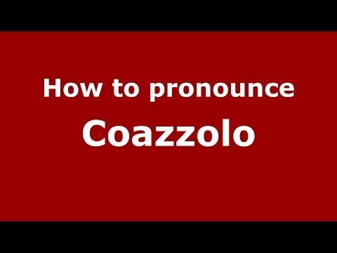 How to pronounce Coazzolo (Italian/Italy) - PronounceNames.com