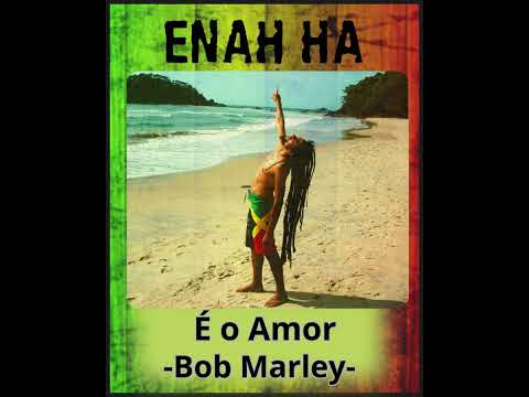 Enah Ha Interpretando Bob Marley  Is This Love traduzido, É o amor Original The Wailers beck vocal