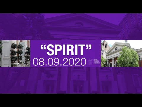 Third Church of Christ, Scientist, NY -"Spirit" 08.09.20