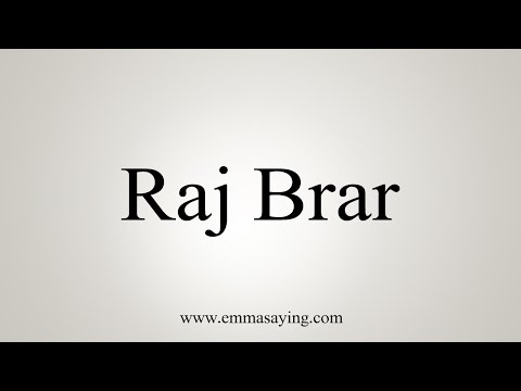 How to Pronounce Raj Brar