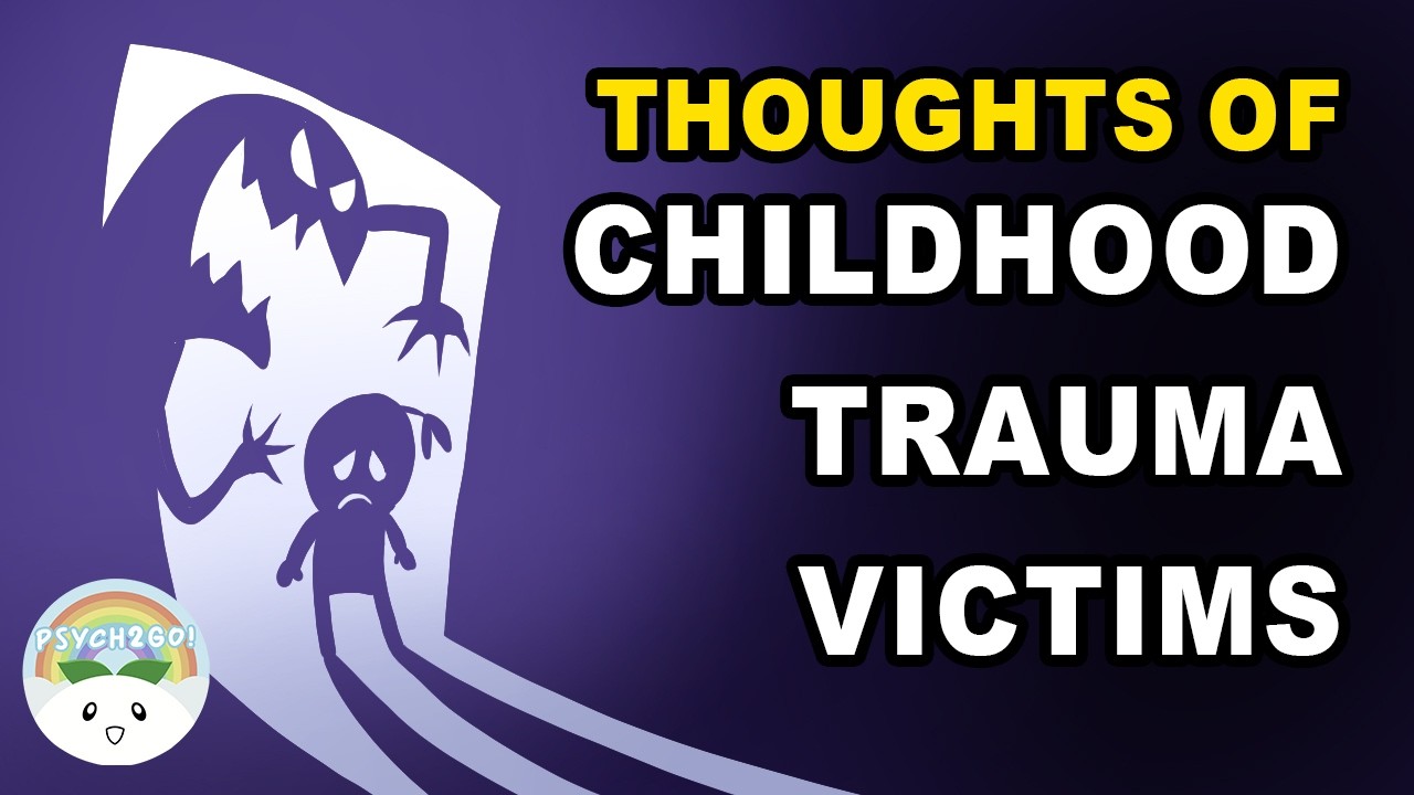 What Childhood Trauma Victims Often Think But Never Say