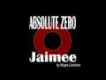 ABSOLUTE ZERO - Jaimee