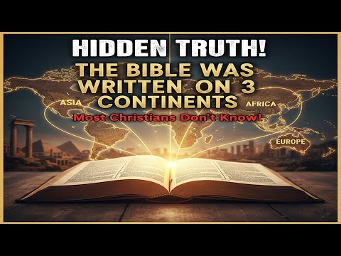 The Bible Was Written on Three Continents — A Hidden Truth Most Christians Don’t Know