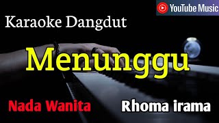 Download lagu Menunggu / Karaoke Nada Wanita Rhoma irama  mp3