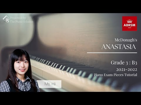 ABRSM PIANO EXAM PIECES (2021-2022) GRADE 3 : B3 ANASTASIA - MS HII [CN DUB, ENG SUB]