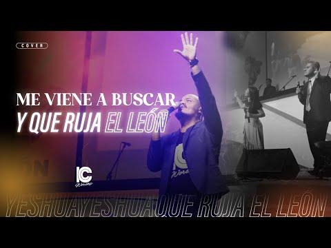 Me Viene A Buscar & Que Ruja El León - ICC…
