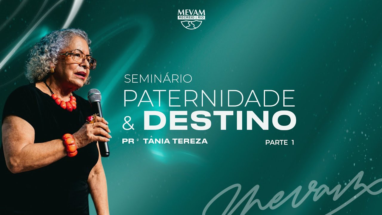 Paternidade e Destino - Pra Tânia Tereza - Parte 1 (01/03/2025)