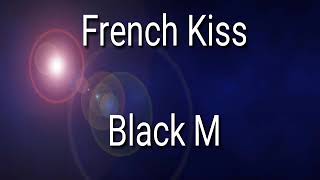 French Kiss.Black M (Lyrics Music)