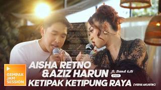 Download lagu [Akustik] Ketipak Ketipung Raya -  Aisha Retno & Aziz Harun | Gempak Jam Session mp3