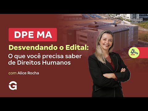 Concurso DPE MA | Desvendando o Edital: o que Você precisa saber de Direitos Humanos
