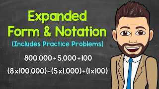 Expanded Form and Expanded Notation (Practice Problems Included) | Math with Mr. J
