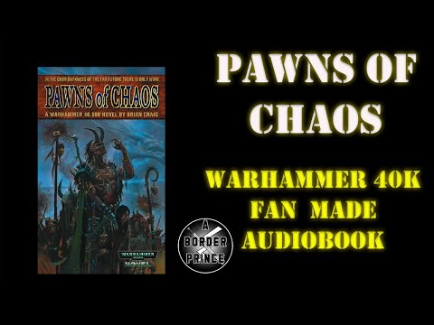 Pawns of Chaos by Brian Craig Warhammer 40k Fan made Audiobook from Aborder Prince