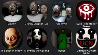 Granny, Granny Chapter Two, Granny 3, Eyes The Horror Game,The Baby In Yellow,Slendrina The Cellar 2