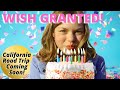 BIRTHDAY WISHES DO COME TRUE WE ARE GOING TO CALIFORNIA Birthday Interview Wish Granted Road Trip