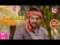 Partners Trouble Ho Gayi Double Ep 62 Full Episode 10th April 2019