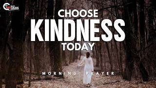 Pray This When It’s Hard to Be Kind | Morning Prayer