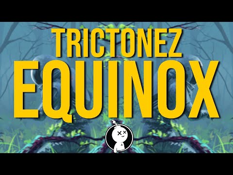 Trictonez - Equinox 🛸