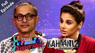 Kahaani 2   Vidya Balan & Sujoy Ghosh On Yaar 