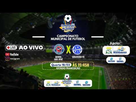 BAHIA SÃO JOSÉ VS CRUZEIRO - CAMPEONATO MUNICIPAL DE FUTEBOL MANSIDÃO