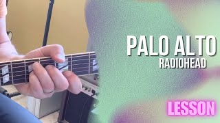 Radiohead - Palo Alto [Guitar Lesson / Tutorial]