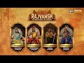 Rajvansh: Dynasties Of India | New Show | Epic Digital Originals