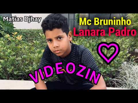 Mc Bruninho e Lanara Padro - Videozin