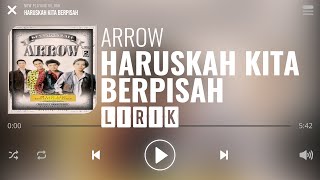 Arrow - Haruskah Kita Berpisah [Lirik]