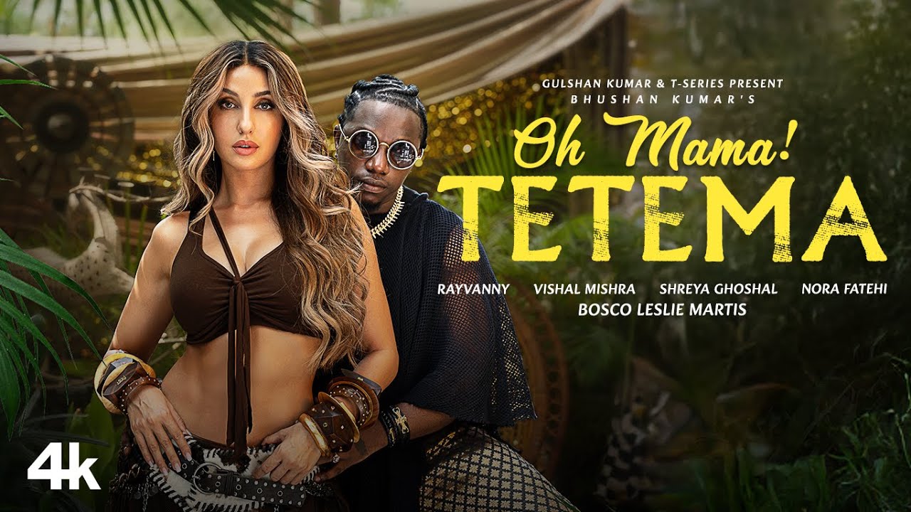 Oh Mama Tetema Song Lyrics – Nora Fatehi, Shreya Ghoshal, Rayvanny