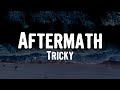 Tricky - Aftermath (Lyrics)