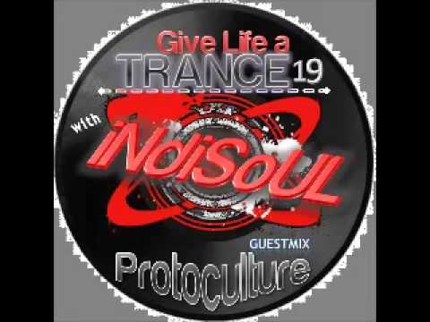 Give Life a TRANCE 19 - guestmix - Protoculture (August 08, 2011) (PSYTRANCE)