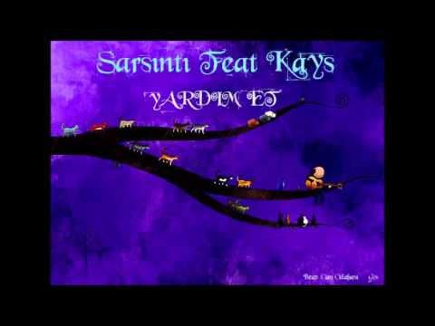 Sarsıntı Feat Kays-Yardım Et