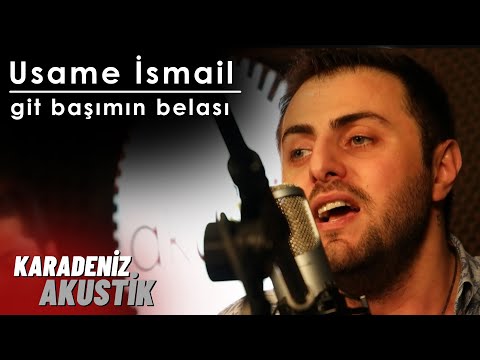 Usame İsmail - Git Başumun Belasi (KaradenizAkustik)