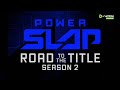 Power Slap: Road To The Title 2 | WEEK 4 | Episode Preview