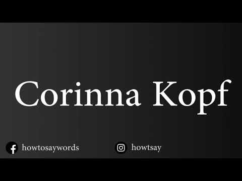 How To Pronounce Corinna Kopf