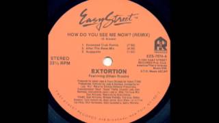 Extortion f. Dihan Brooks - How Do You See Me Now (After The Rave Mix)!
