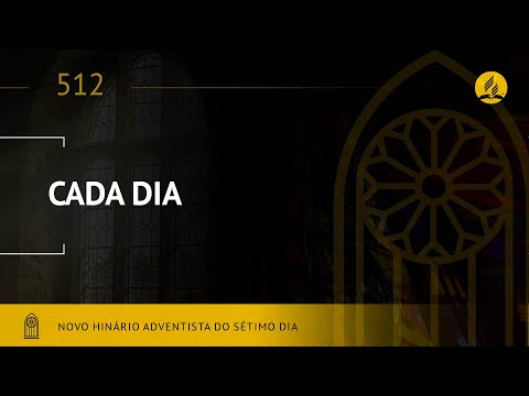 Novo Hinário Adventista • Hino 512 • Cada Dia • (Lyrics) • Infantil