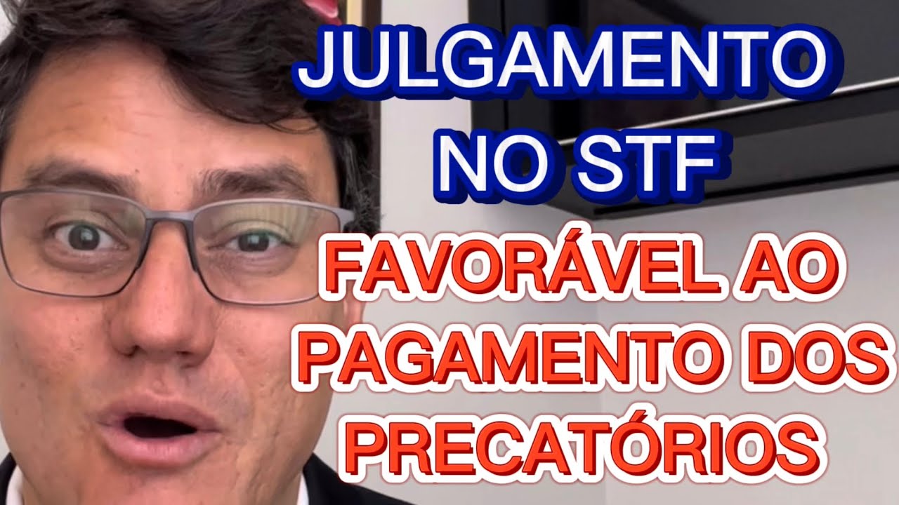 PAGAMENTO DOS PRECATÓRIOS GARANTIDO PELO STF MESMO A QUEM POSSUI DÍVIDAS
