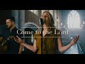 Come To The Lord