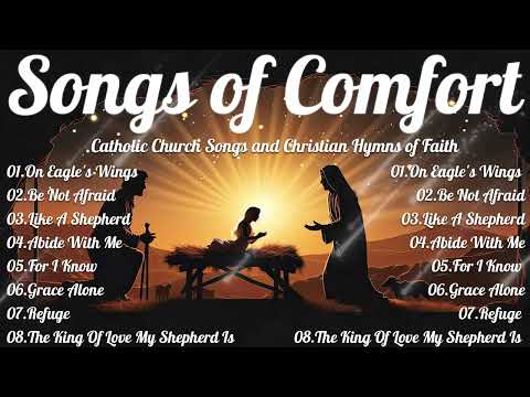 2 hours Songs of Comfort | Catholic Church Songs and Christian Hymns of Faith | Catholic Choir